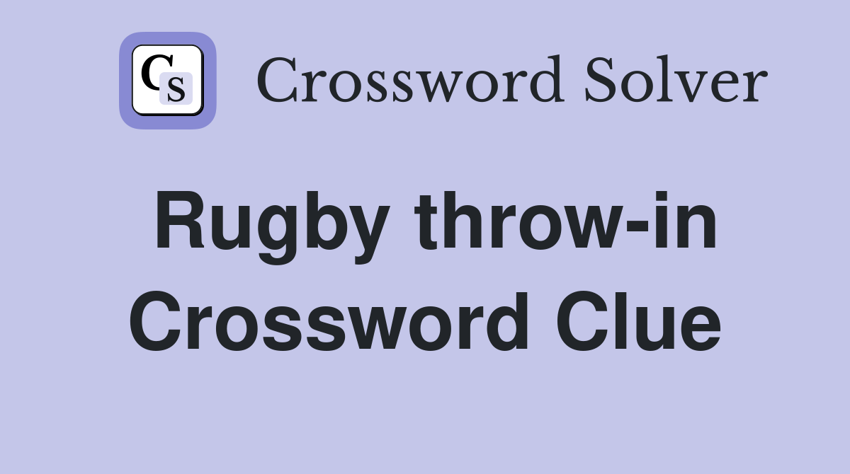 Rugby throwin Crossword Clue Answers Crossword Solver